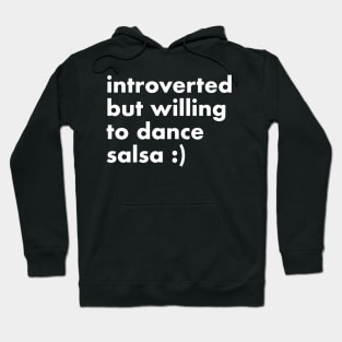 Introverted but willing to dance salsa Hoodie